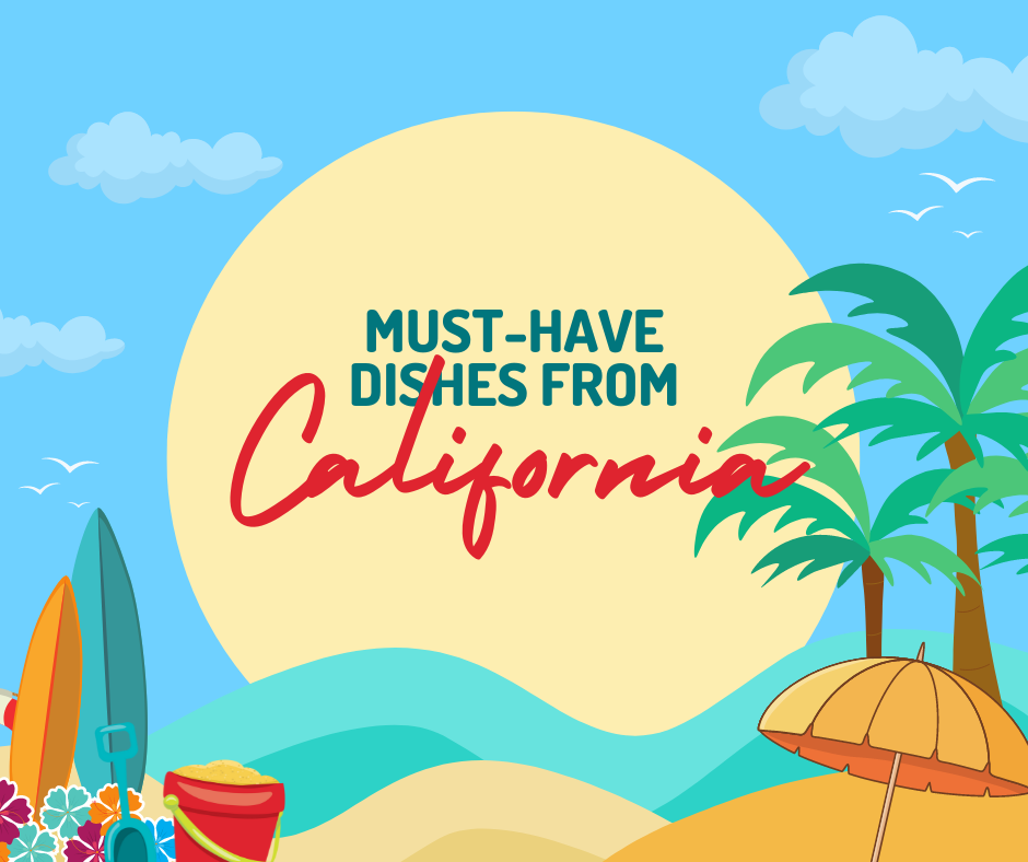 California has the best dishes in the United States.